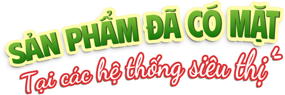 Sản phẩm có mặt tại các hệ thống siêu thị