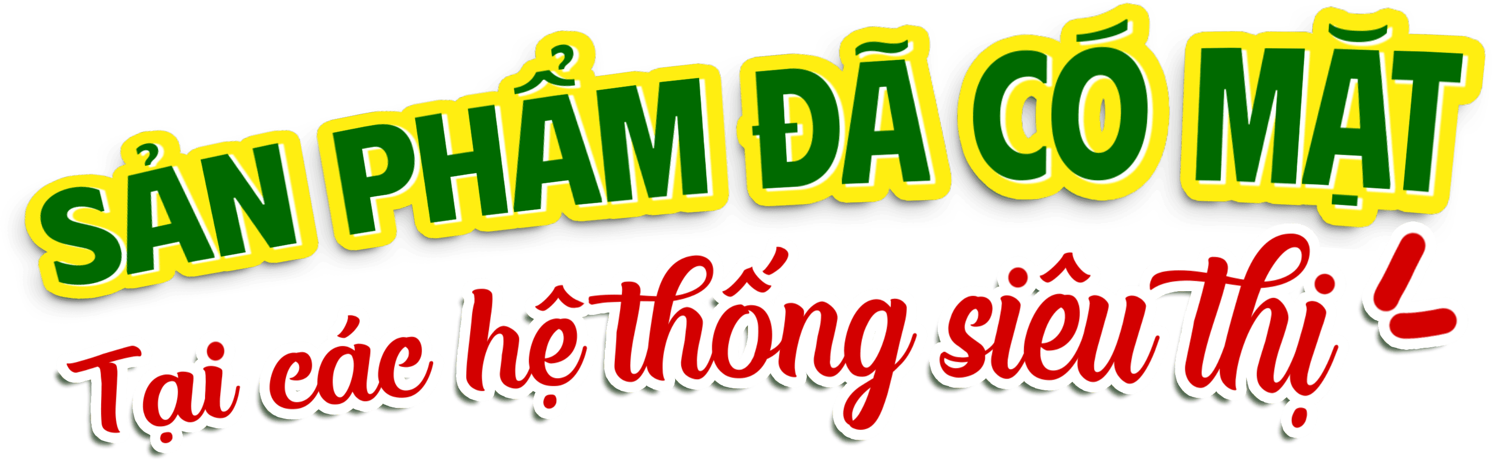 Sản phẩm có mặt tại các hệ thống siêu thị